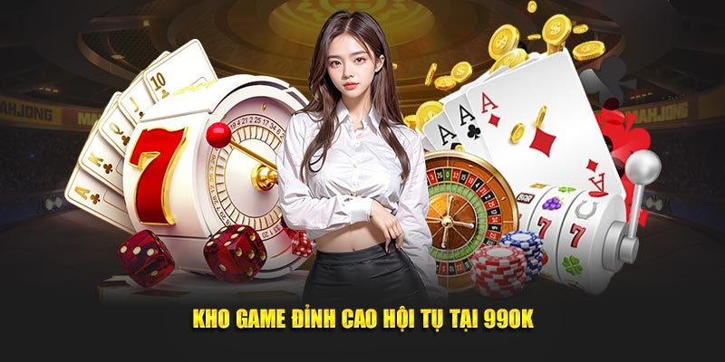 Kho game đỉnh cao hội tụ tại 99OK