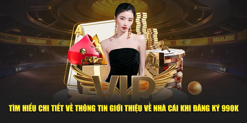 Tìm hiểu chi tiết về thông tin giới thiệu về nhà cái khi đăng ký 99OK